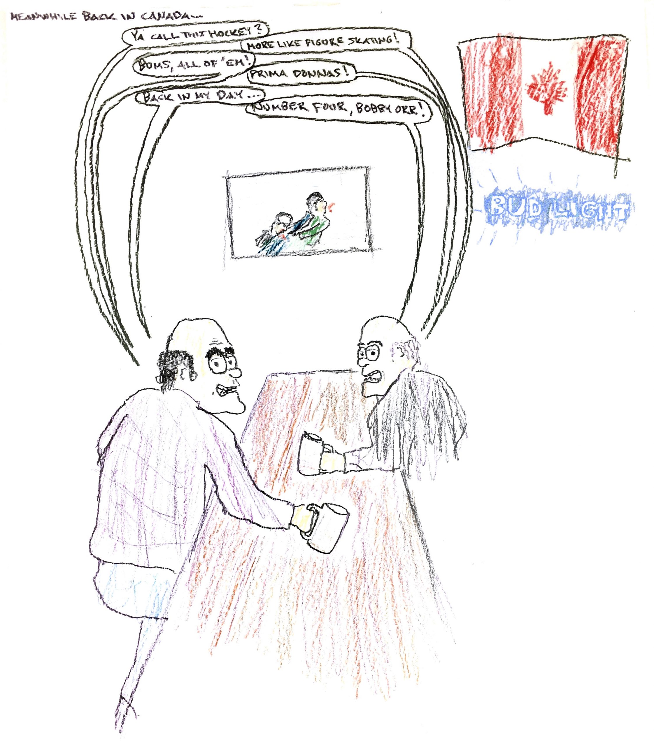 Guy 1: Ya call this hockey? Guy 2: More like figure skating! Guy 1: Bums, all of 'em! Guy 2: Prima donnas! Guy 1: Back in my day... Guy 2: Number four, bobby orr!